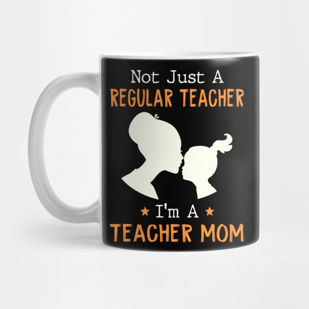 Not Just A Regular Nurse I'm A Teacher Mom by Karamaster